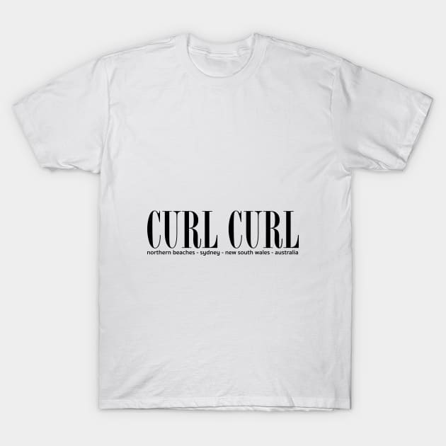 Curl Curl Beach address T-Shirt by downundershooter